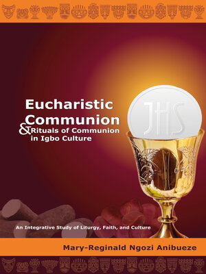 cover image of Eucharistic Communion and Rituals of Communion in Igbo Culture
